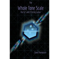 The Whole Tone Scale: For 6, 7 and 8 String Guitar