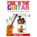 Cool is the Guitar: The Easy to Learn for Kids Guitar Course
