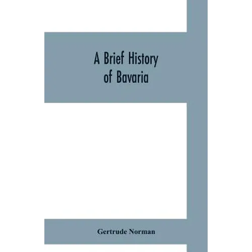 A brief history of Bavaria