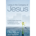 Living in the Company of Jesus: A Practical, Scripture-Based Guide to Deepening Your Journey Within His Nonviolent Kingdom