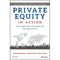 Private Equity in Action: Case Studies from Developed and Emerging Markets