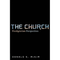 The Church: Presbyterian Perspectives