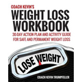 Coach Kevin's Weight Loss Workbook: 30-Day Action Plan and Activity Guide For Safe and Permanent Weight Loss