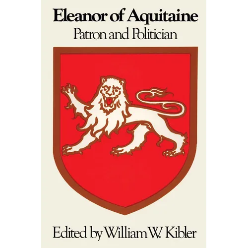 Eleanor of Aquitaine: Patron and Politician