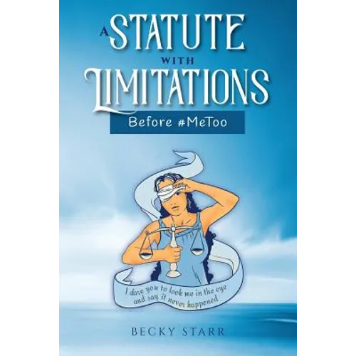 A Statute with Limitations: Before #MeToo