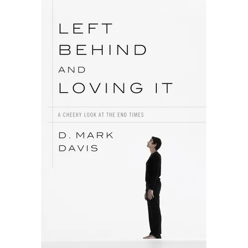 Left Behind and Loving It: A Cheeky Look at the End Times