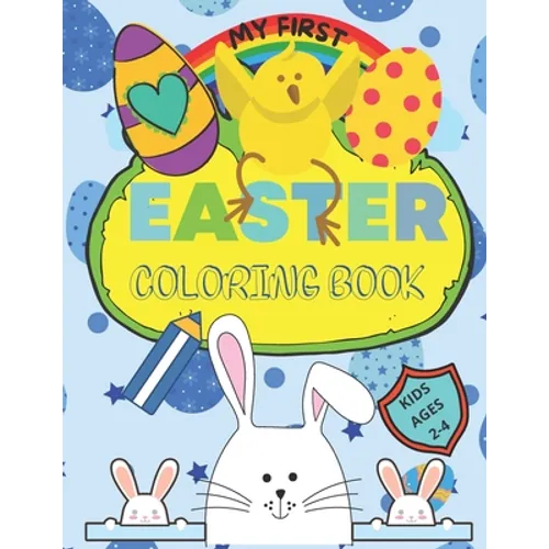My First Easter Coloring Book: Large simple pictures for Baby, Kindergarten and Preschool age Children