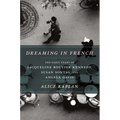 Dreaming in French: The Paris Years of Jacqueline Bouvier Kennedy, Susan Sontag, and Angela Davis