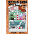 The Handy-Dandy Home Repair Guide: Common Household Problems You Can Fix Yourself