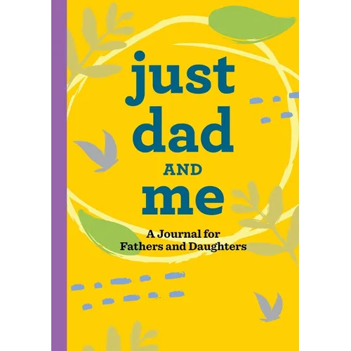 Just Dad and Me: A Journal for Fathers and Daughters