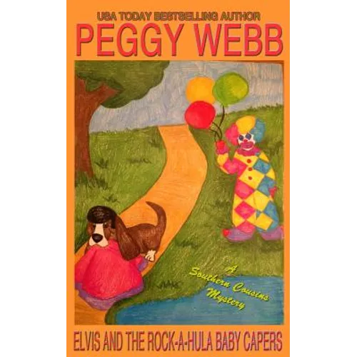 Elvis and the Rock-A-Hula Baby Capers: (A Southern Cousins Mystery, plus bonus soup recipes)