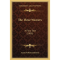The Three Weavers: A Fairy Tale (1905)