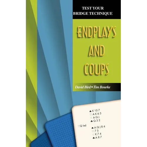 Test Your Bridge Technique: Endplays and Coups