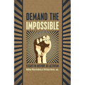 Demand the Impossible: Essays in History as Activism
