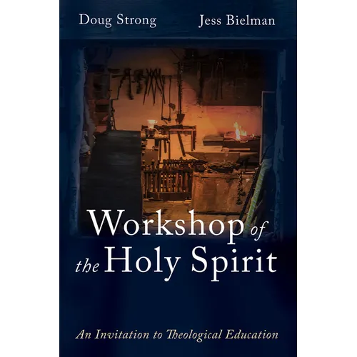 Workshop of the Holy Spirit: An Invitation to Theological Education