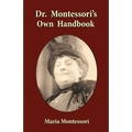Dr. Montessori's Own Handbook