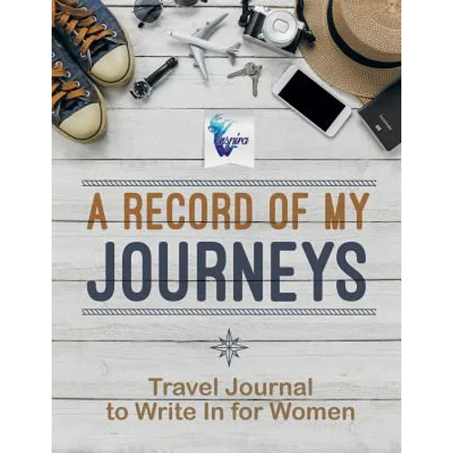 A Record of My Journeys Travel Journal to Write In for Women