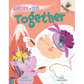 Together: An Acorn Book (Unicorn and Yeti #6): Volume 6