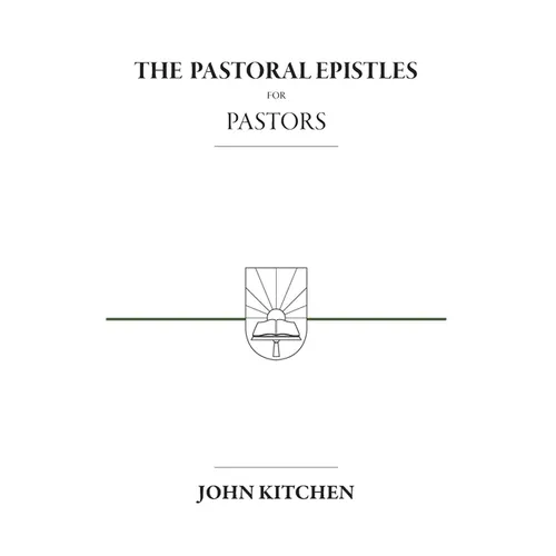 The Pastoral Epistles for Pastors