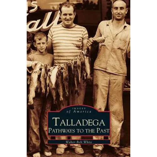 Talladega: Pathways to the Past