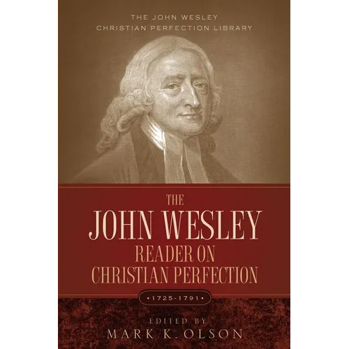 The John Wesley Reader On Christian Perfection.