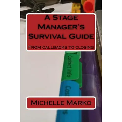 A Stage Manager's Survival Guide: From Callbacks to Closing
