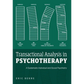 Transactional Analysis in Psychotherapy: A Systematic Individual and Social Psychiatry