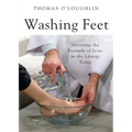 Washing Feet: Imitating the Example of Jesus in the Liturgy Today