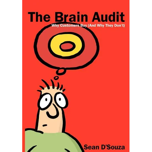 The Brain Audit: Why Customers Buy (And Why They Don't)