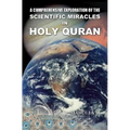 A Comprehensive Exploration of the Scientific Miracles in Holy Quran