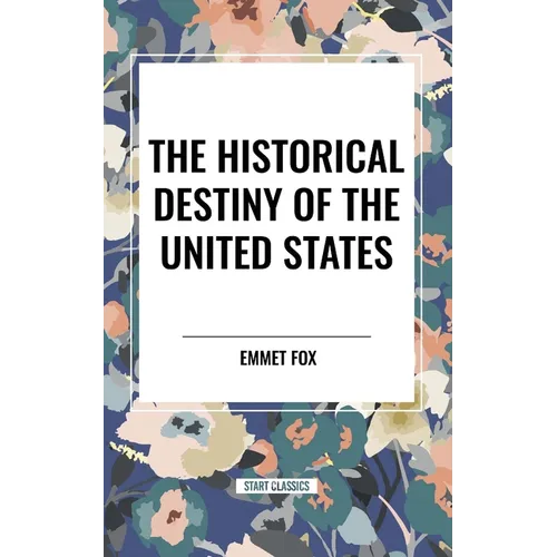 The Historical Destiny of the United States