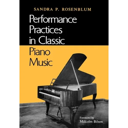 Performance Practices in Classic Piano Music: Their Principles and Applications