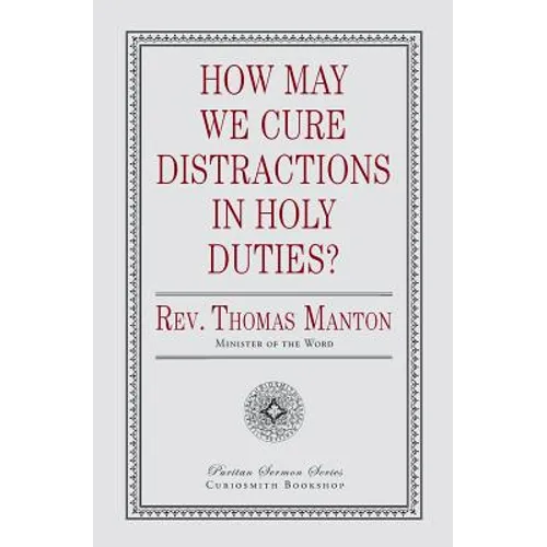 How May We Cure Distractions in Holy Duties?