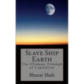 Slave Ship Earth: The Ultimate Triumph of Capitalism
