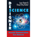 Designer Science: Dynamic Demonstrations that Illustrate
