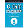 C. Diff In 30 Minutes: A Guide to Clostridium Difficile for Patients and Families