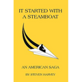 It Started with a Steamboat: An American Saga