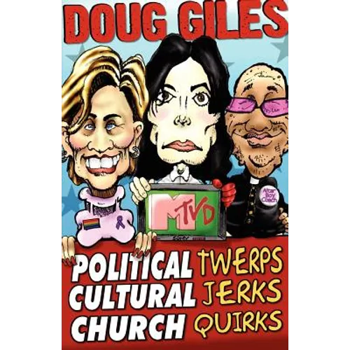 Political Twerps, Cultural Jerks, Church Quirks