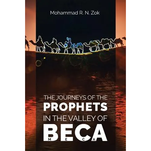 The Journeys of the Prophets: In the Valley of Beca