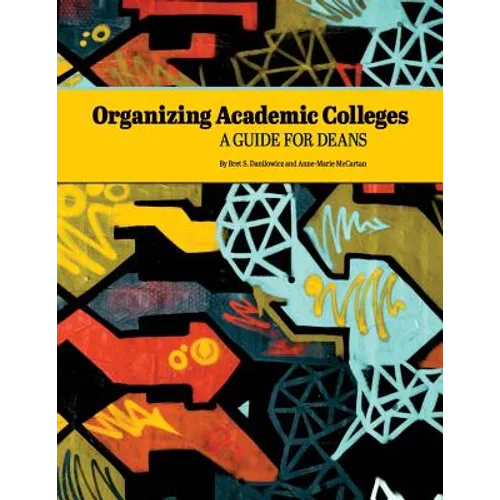 Organizing Academic Colleges: A Guide for Deans