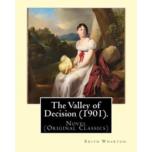 The Valley of Decision (1901). By: Edith Wharton: Novel (Original Classics)