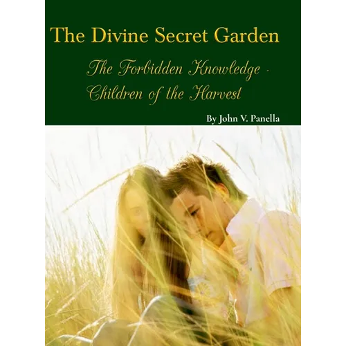 The Divine Secret Garden - Forbidden Knowledge - Children of the Harvest
