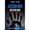 Jefferson-Davis Investigation Agency: The Case of Moses Jackson