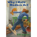 Why I Hate Modern Art