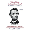 Who is Killing the Republican Party?: An Old Professor's Jolly Rant