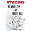 Statins: Miraculous or Misguided?