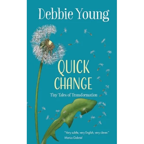 Quick Change: Tiny Tales of Transformation