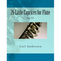 26 Little Caprices for Flute: Op 37