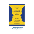 Enhance Your Mentoring Relationship & Benefits While Preventing Common Problelms