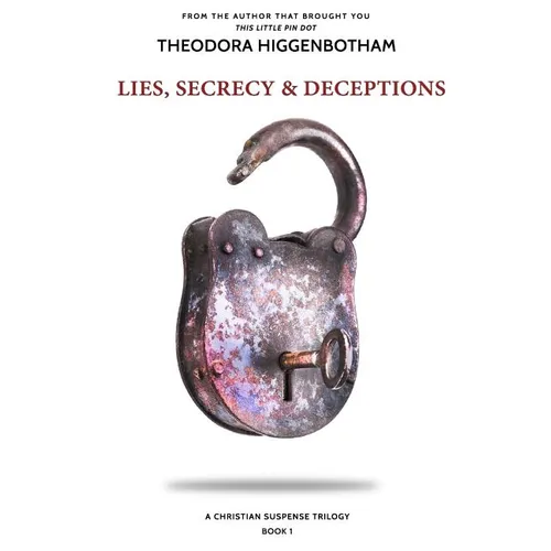 Lies, Secrecy and Deceptions Unlocked